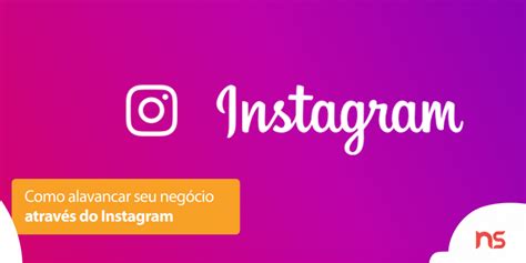 Como Alavancar Seu Negócio Através Do Instagram Nova Singular Blog