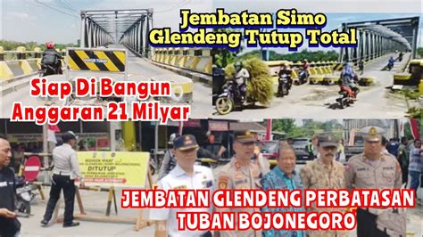 Jembatan Simo Glendeng Perbatasan Tuban Bojonegoro Di Tutup Total