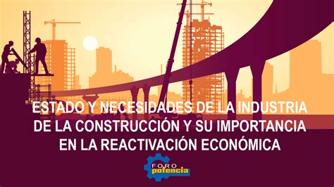 Estado y necesidades de la industria de la construcción y su