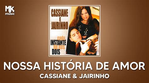 Cassiane e Jairinho Nossa História de Amor YouTube