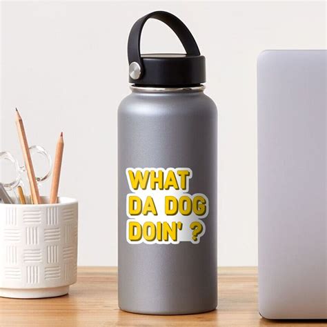 What Da Dog Doin Meme Sticker For Sale By Kays Creations Redbubble