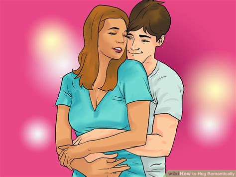 How To Hug Romantically Steps With Pictures Wikihow