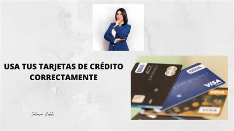 Cómo Usar Las Tarjetas De Crédito Correctamente Youtube