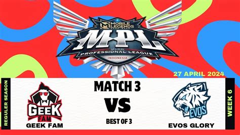 Geek Vs Evos GAME 3 MPL ID S13 Regular Season Week 6 GEEK FAM VS EVOS