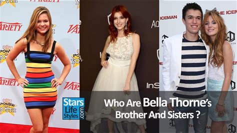 Who Are Bella Thornes Brother And Sisters 2 Sisters And 1 Brother