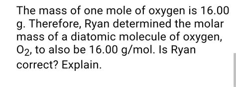 Solved The mass of one mole of oxygen is 16.00 g. Therefore, | Chegg.com