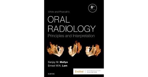 White And Pharoahs Oral Radiology Principles And Interpretation By