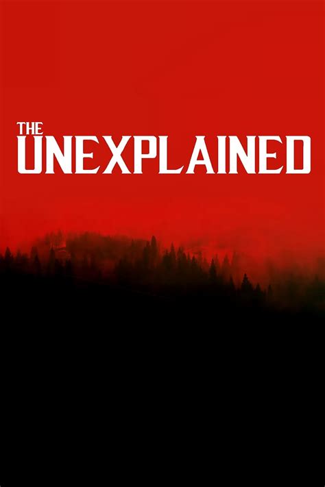 The Unexplained Tv Series 2020 Imdb