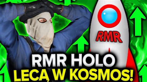 Rmr Holo Lec W Kosmos Dlaczego Takie Wzrosty Inwestowanie W Cs Go