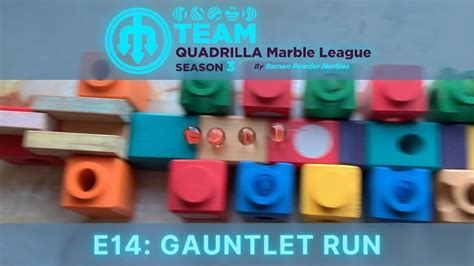 E14 Gauntlet Run Team Quadrilla Marble League S3 YouTube