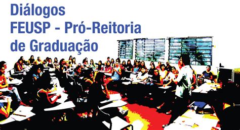 Di Logos Feusp Pr Reitoria De Gradua O Faculdade De Educa O Da Usp