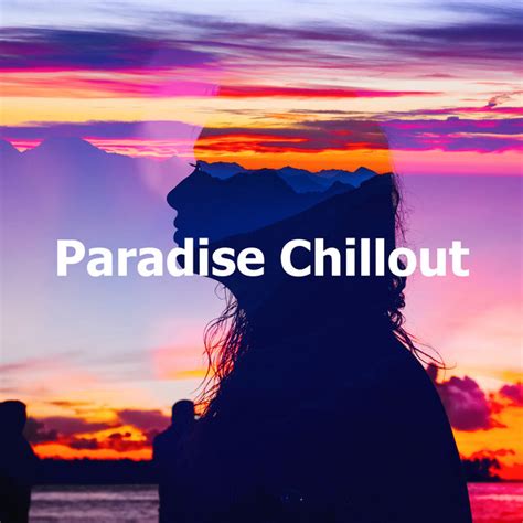 Paradise Chillout Album By Chilled Ibiza Spotify