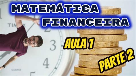 1 2 Aula Matemática Financeira Introdução YouTube