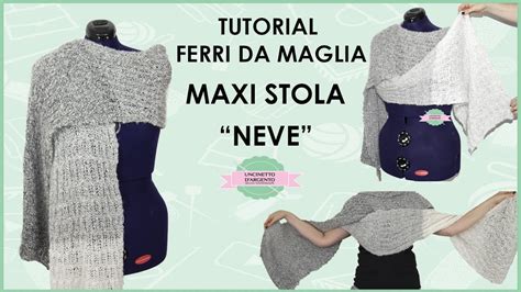 Tutorial Maxi Stola Neve Ai Ferri Spiegazione Metodo Continentale