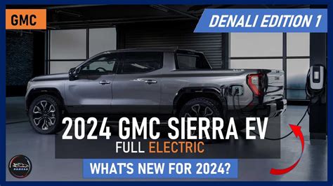 2024 GMC SIERRA EV DENALI EDITION 1 FULL ELECTRIC YouTube