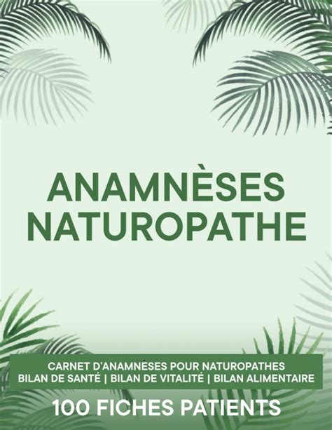 Amazon Fr Anamn Ses Naturopathe Carnet Pour Tablir Le Bilan De