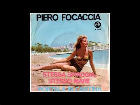 Piero Focaccia Stessa Spiaggia Stesso Mare YouTube