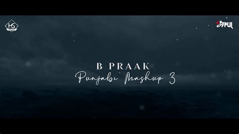 Kuch Bhi Ho Jaye X Masstaani X Kaun Hoyega B Praak Punjabi Mashup 3