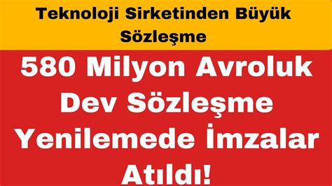 Milyon Avroluk Dev S Zle Me Yenilemede Mzalar At Ld Teknoloji