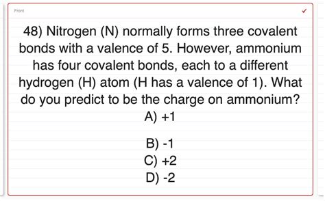 Solved 48) Nitrogen (N) normally forms three covalent bonds | Chegg.com