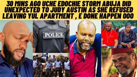 Abuja On Fire As Uche Edochie Did This As Judy Austin Refused To Leave