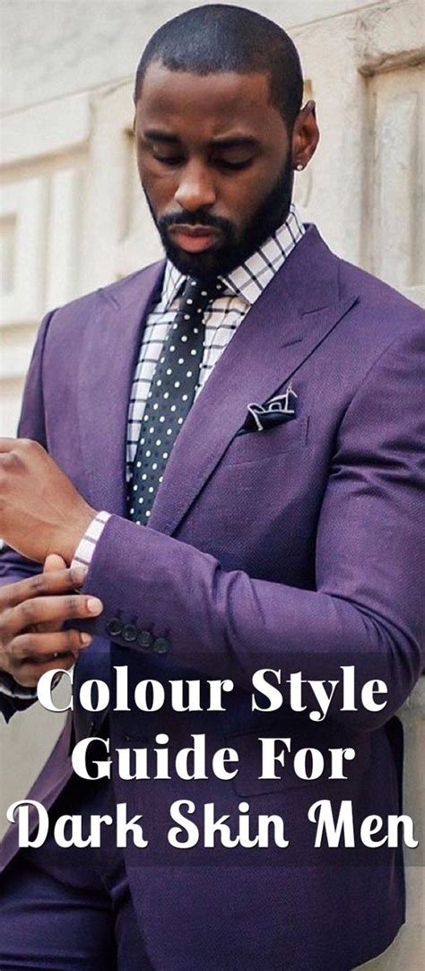 Colour Style Guide For Dark Skin Men Dark Skin Men Black Skin Tones