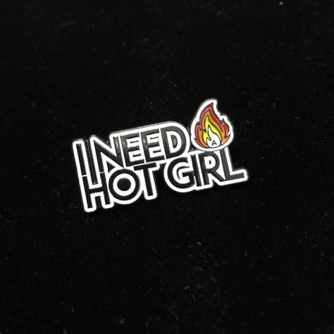 I Need A Hot Girl Nola Lapel Pins