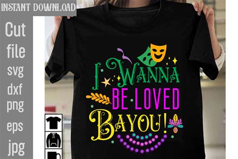 I Wanna Be Loved Bayou SVG Cut File Mardi Gras PNG Files Happy Mardi