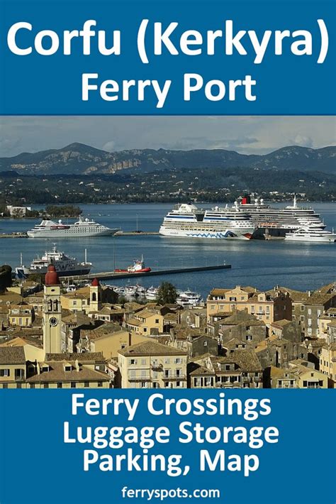 Corfu Kerkyra Ferry Port Ferries Map Luggage Parking Ferry Spots