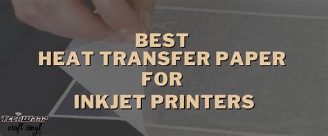 Best Heat Transfer Paper For Inkjet Printers: The Ultimate Guide ...