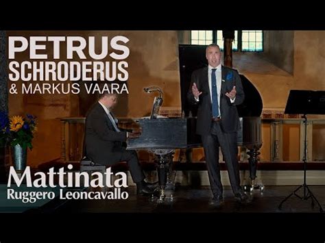 Petrus Schroderus Mattinata Song By Ruggero Leoncavallo YouTube