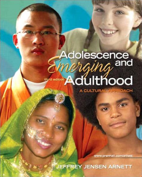 Adolescence And Emerging Adulthood A Cultural Approach Edition 3 By Jeffrey Jensen Arnett