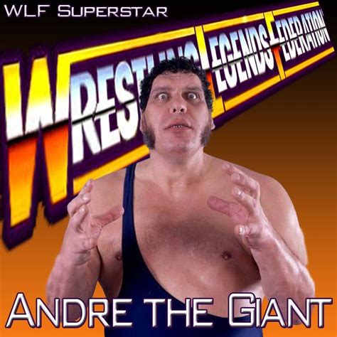 Andre the Giant | Wrestling Legends Federation Wiki | Fandom