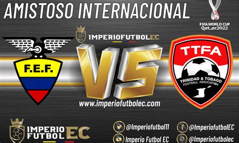 VER Ecuador Vs Trinidad Y Tobago EN VIVO Amistoso Fecha FIFA