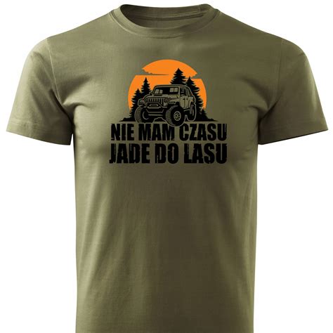 Koszulka khaki EDC wz NIE MAM CZASU JADĘ DO LASU 13252628099 Allegro pl