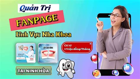 Dịch Vụ Quản Trị Fanpage Phòng Khám Nha Khoa Chuyên Nghiệp Tại Ninh Hòa