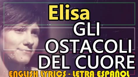 GLI OSTACOLI DEL CUORE Elisa Ft Ligabue 2006 Letra Español