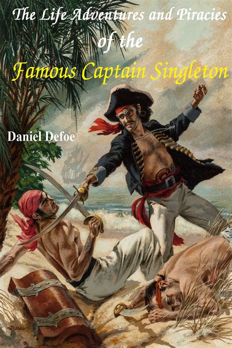 The Life Adventures And Piracies Of The Famous Captain Singleton