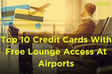 Best Credit Cards With Free Airport Lounge Access In India Forbes India