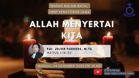 Ibadah Malam Natal HKBP Kebayoran Lama 2023 24 Desember 2023 Pukul 19