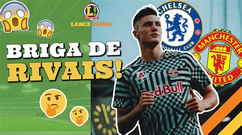 Lance R Pido Chelsea Entra Na Briga Por Sesko Deyverson Perto De