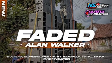 DJ FADED ALAN WALKERTRAP BASS BLAYER BLAYER X PARTY NGUK NGUK