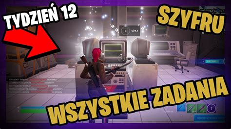 Jak Wykona Wszystkie Zadania Szyfru Cz Tygodnia Go Fortnite