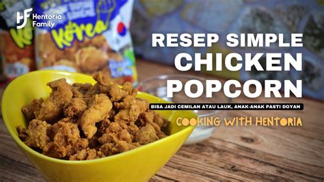 Resep Simple Chicken Popcorn Bisa Jadi Lauk Atau Cemilan Anak Anak