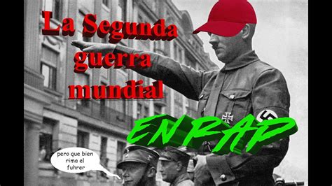 Aprender Acerca 70 Imagen Rap De La Segunda Guerra Mundial Letra Viaterramx