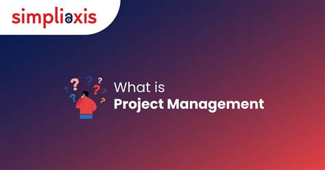 What Is Project Management Definition And Types Of Projects