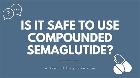 Is It Safe To Use Compounded Semaglutide How Does It Work