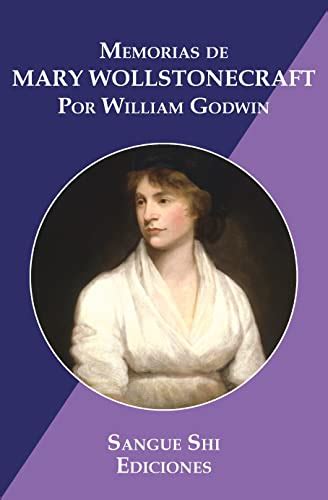 Memorias de Mary Wollstonecraft Autora de Vindicación de los Derechos