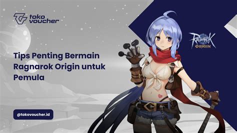 Tips Penting Bermain Ragnarok Origin Untuk Pemula