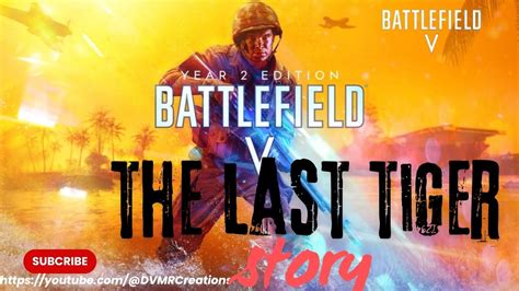 The Last Tiger Battlefield V - YouTube